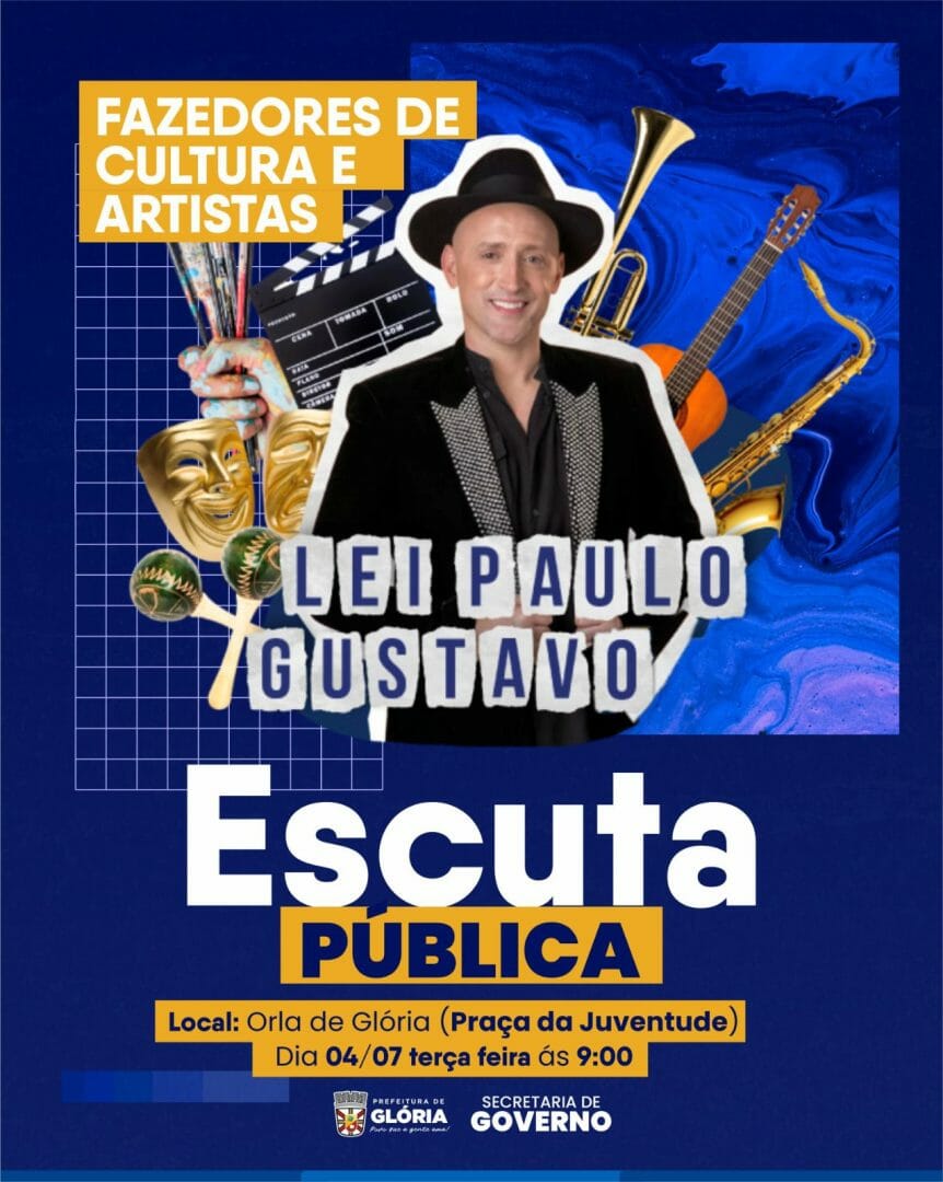 Prefeitura De Glória Convida Fazedores De Cultura E Artistas Locais Para Escuta Pública Sobre A Lei Paulo Gustavo