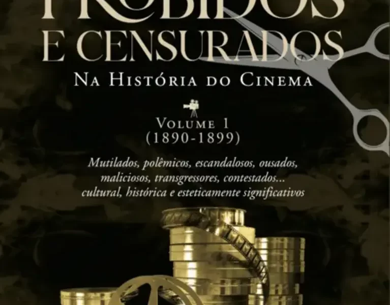 Livro Traz A História Dos Filmes Atingidos E Perseguidos Na Década De 1890 A 1899 - Foto: Divulgação