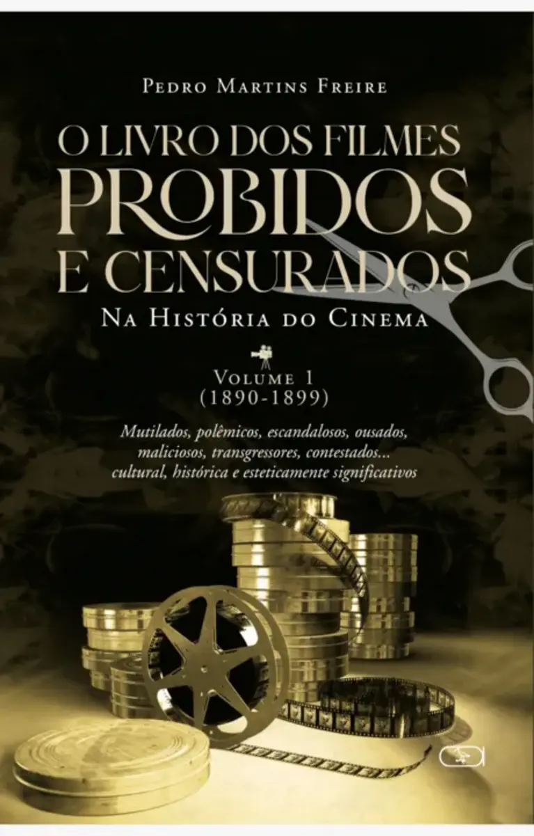 Livro Traz A História Dos Filmes Atingidos E Perseguidos Na Década De 1890 A 1899 - Foto: Divulgação